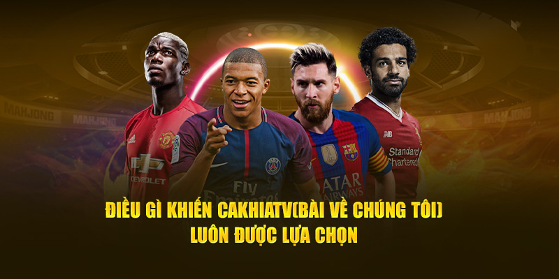 CakhiaTV – Trực tiếp bóng đá Cúp C1 2026 đỉnh cao nghẹt thở 14 Điều gì khiến Cà Khịa TV luôn được lựa chọn