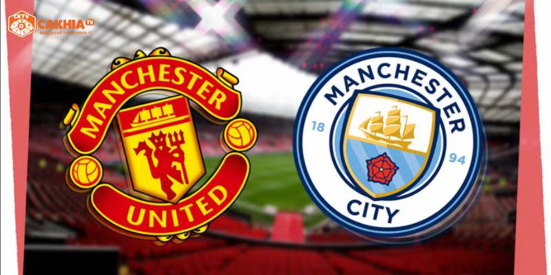 Manchester City vs Manchester United - Derby Thành Manchester 1 Thông tin tổng quan về trận đấu giữa Manchester City vs Manchester United