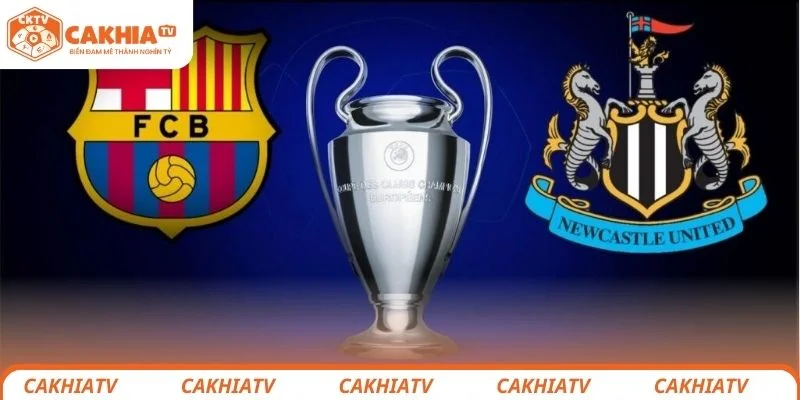 Thông tin sơ lược về trận đấu giữa Barcelona vs Newcastle United